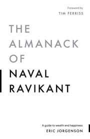 The Almanack Of Naval Ravikant