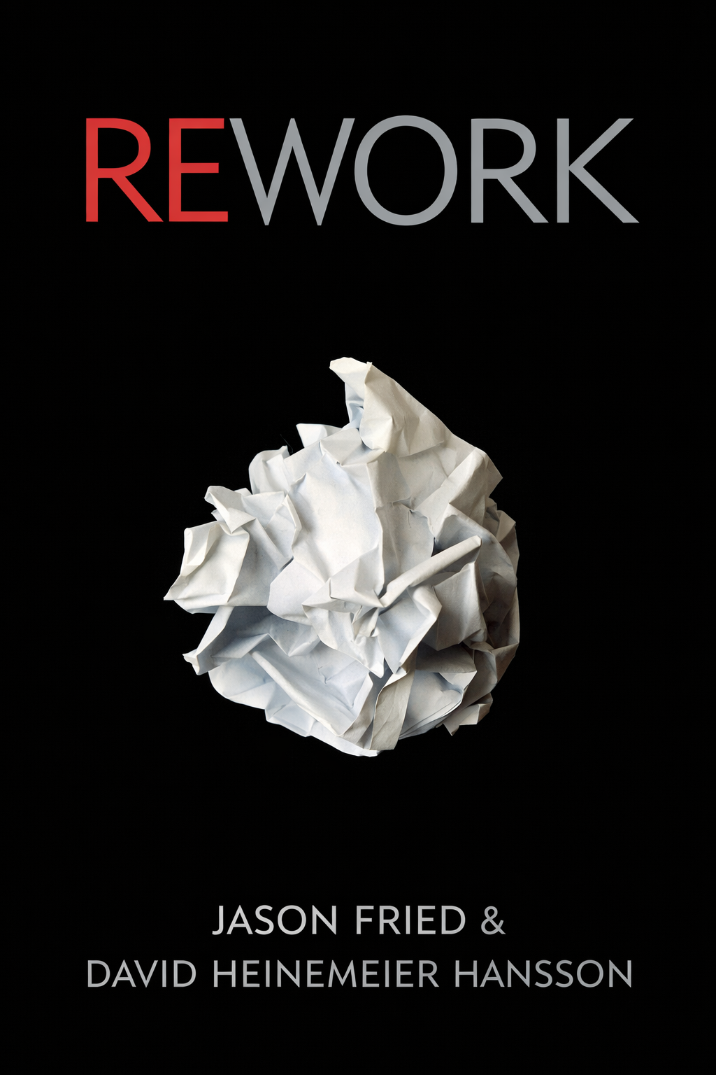 Rework book by Jason Fried and David Heinemeier Hansson teaching startup strategies